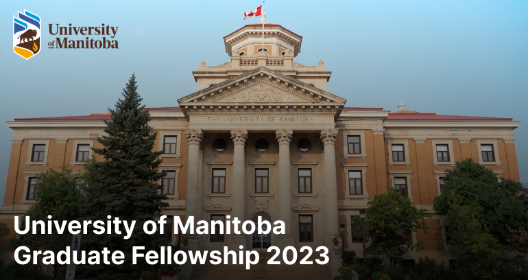 
	University of Manitoba Graduate Scholarship in Canada

